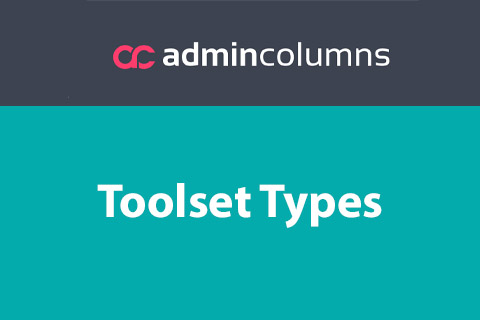 WordPress plugin Admin Columns Pro Toolset Types