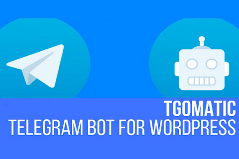 CodeCanyon Tgomatic v1.0.7.2 [24683289] - Telegram bot plugin for WordPress