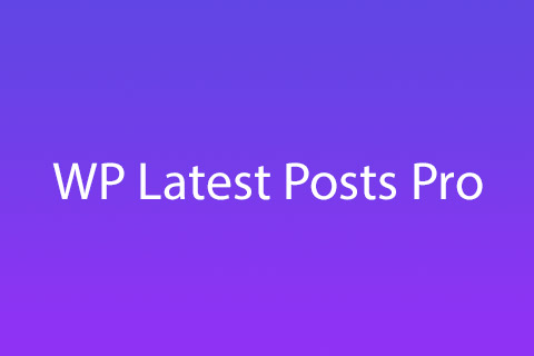 WP Latest Posts Pro v5.0.10 - news display plugin for WordPress