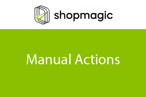 ShopMagic Manual Actions