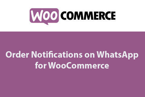 Order Notifications on WhatsApp for WooCommerce