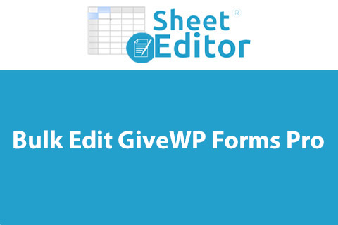 WP Sheet Editor Bulk Edit GiveWP Forms Pro