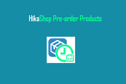 Joomla extension HikaShop Pre-order Products